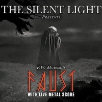Faust with Live Metal Score by The Silent Light
