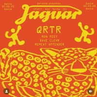 Jaguar: QRTR, Ron Mist, Dave Clevr, Repeat Offender