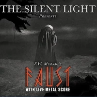 Faust with Live Metal Score by The Silent Light