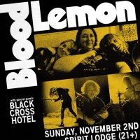 Blood Lemon + Black Cross Hotel
