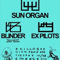 Sun Organ / Blinder / Ex Pilots at Brillobox