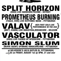 Watch Your Step w/ Split Horizon, Prometheus Burning, Valav, Vasculator, Simon Slum