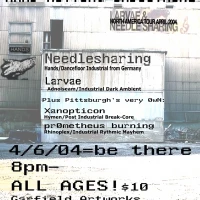 Needlesharing, Larvae, Xanopticon, Prometheus Burning