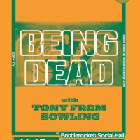 Being Dead w/ Tony from Bowling