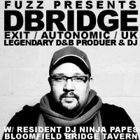 FUZZ! w/ DBridge (Exit / Autonomic / UK)