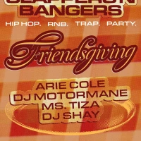 Slappers N Bangers: Friendsgiving