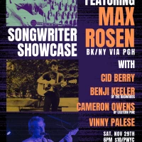 SONGWRITER SHOWCASE at BANTHA - Featuring MAX ROSEN, w/ CID BERRY, CAMERON OWENS, BENJI KEELER, VINNY PALESE
