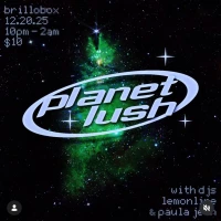 Planet Lush: DJs Lemonline & Paula Jean
