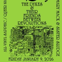 The Dykes & Their Friends Between Revolutions