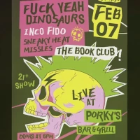 Fuck Yeah Dinosaurs / Inco Fido / Sneaky Heat Missles / The Book Club