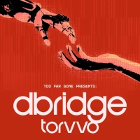 Too Far Gone pres. dBridge
