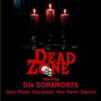Dead Zone w/ DJs Zonamorta