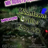 Moontown / Outlier / Toby Crik at Roboto
