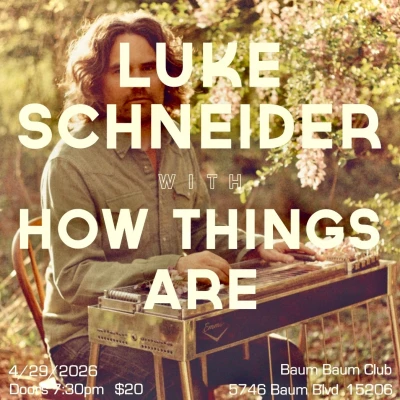 Luke Schneider with How Things Are