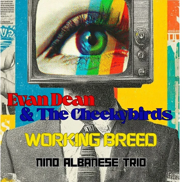 Poetry Lounge 5.1: Evan Dean & The Cheekybirds, Working Breed, Nino Albanese Trio