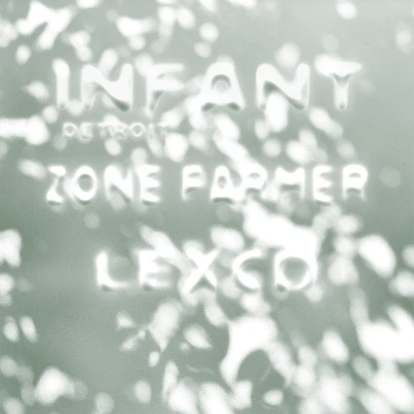 Infant (Detroit), Zone Farmer, Lexcd