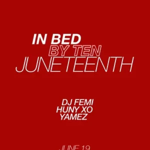 In Bed By Ten: Juneteenth