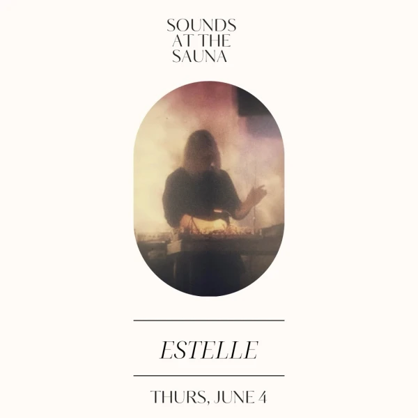 Sounds at the Sauna: Estelle