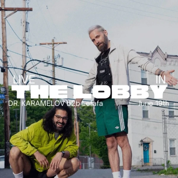 Live in The Lobby: DR. KARAMELOV b2b Lefafa