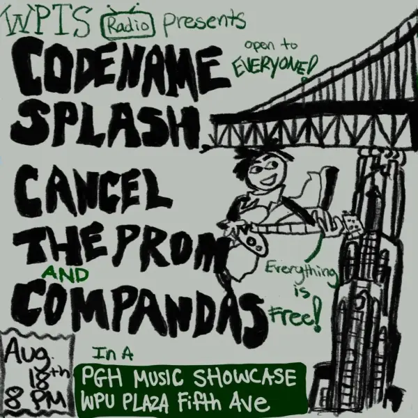 Pittsburgh Musical Showcase presented by WPTS: Codename Splash / Cancel the Prom / Compandas