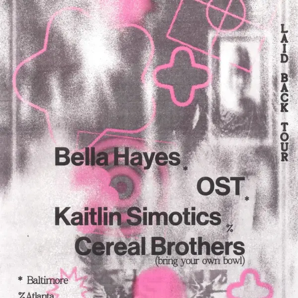 Laid Back Tour: Bella Hayes, OST, Kaitlin Simotics, Cereal Brothers