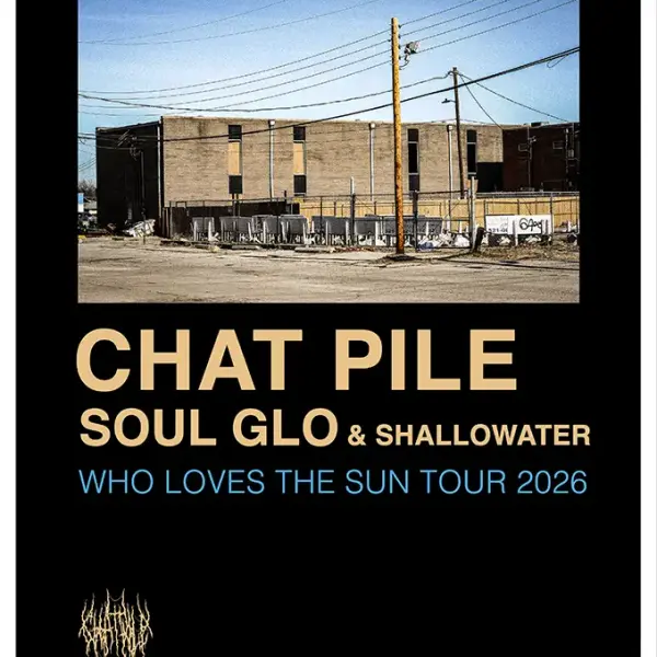 Chat Pile – Who Loves The Sun Tour 2026