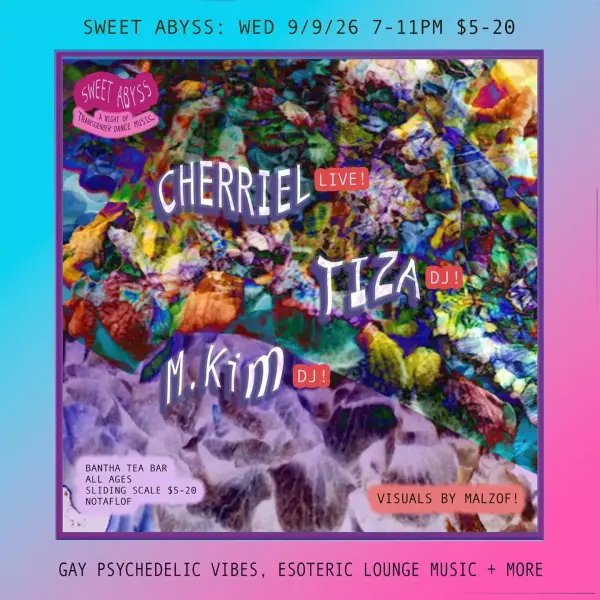 Sweet Abyss w/ Cherriel, Tiza, M. Kim