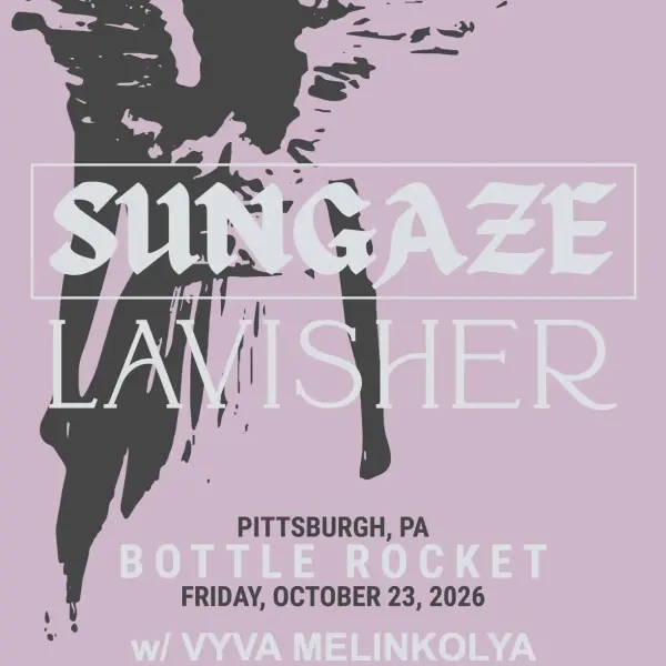 Sungaze + Lavisher w/ Vyva Melinkolya + Blinder