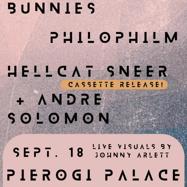 Hellcat Sneer Cassette Release with Some Are Bunnies, Philophilm, Andre Solomon