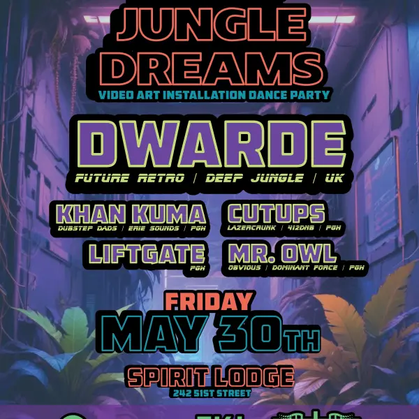 NEON JUNGLE DREAMS with DWARDE (UK), Khan Kuma, Liftgate, Cutups, Mr. Owl