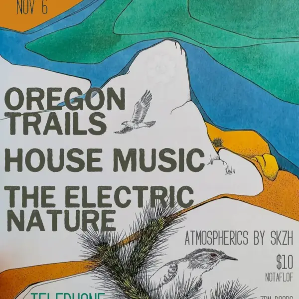 Oregon Trails, House Music & The Electric Nature