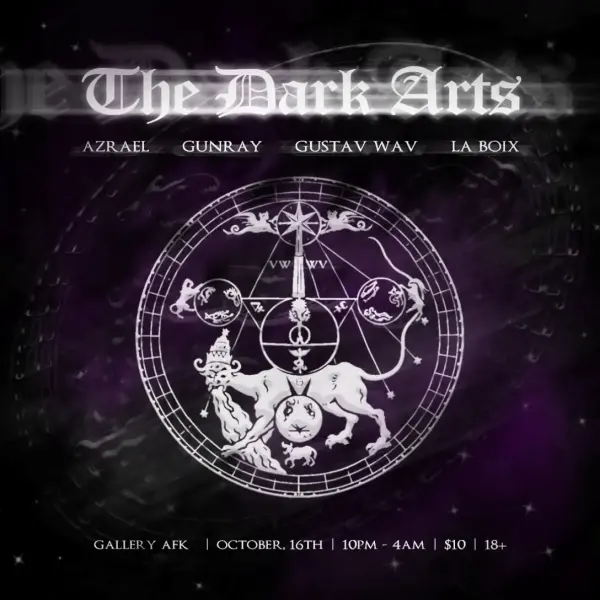 The Dark Arts w/ Azrael, Gunray, Gustav Wav, La Boix
