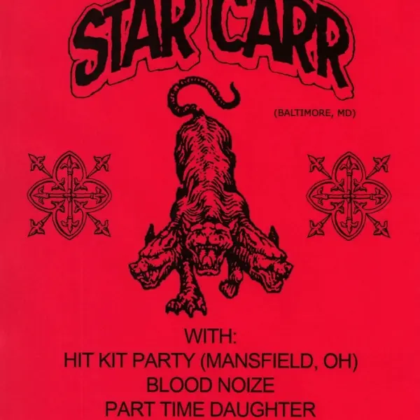 Star Carr with Hit Kit Party, Blood Noize, and Part Time Daughter