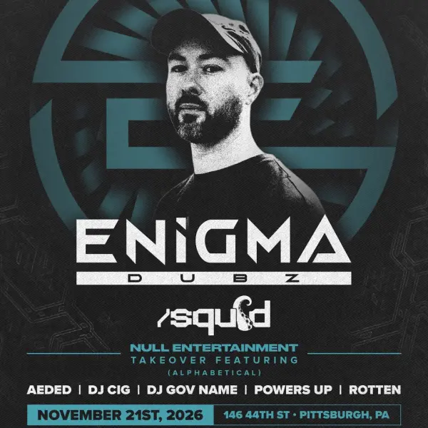 Enigma Dubz w/ /squid & NULL Entertainment Takeover