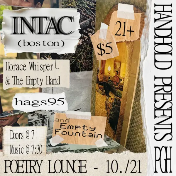 Intac (Boston) w/ Horace Whisper & The Empty Hand, hags95, and Empty Fountain