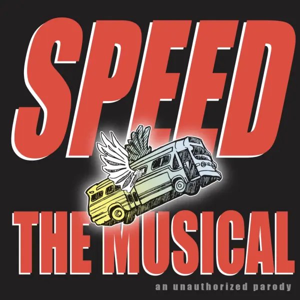 Speed: The Musical Nov 7 Matinee