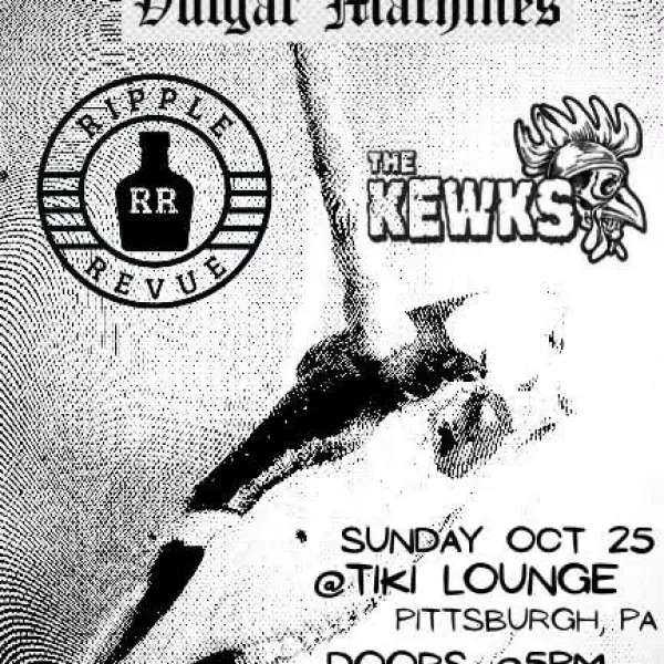 RIPPLE REVUE + THE KEWKS + VULGAR MACHINES