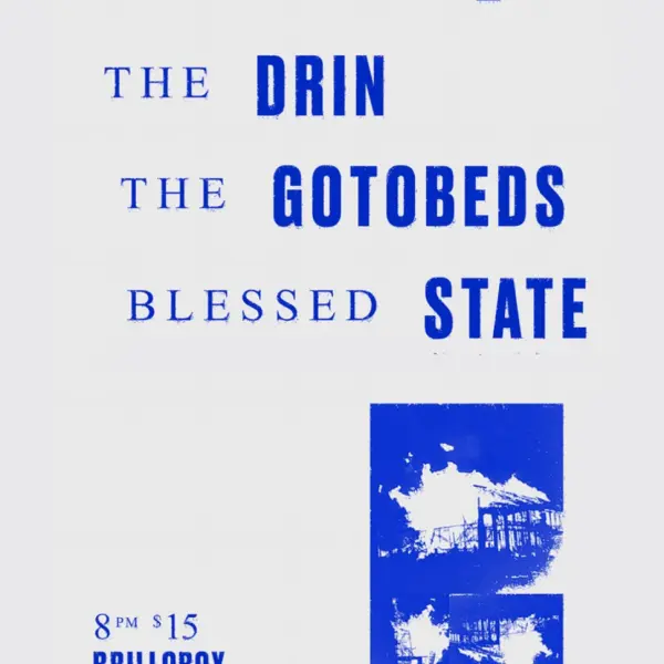 The Drin / The Gotobeds / Blessed State